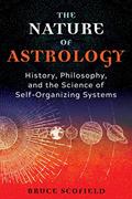 Read The Nature of Astrology: History, Philosophy, and the Science of Self-Organizing Systems, written by Bruce Scofield