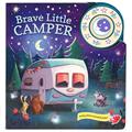 Read Brave Little Camper Interactive Baby & Toddler Early Bird Sound Book for Little Campers, written by Carmen Crowe; Cottage Door Press