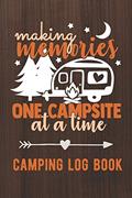 Read Making Memories One Campsite At A Time: Camping Log Book / Family Camping Journal With Writing Prompts, written by Family Camper Supplies