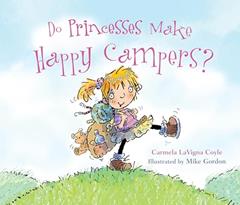 Do Princesses Make Happy Campers?, written by Carmela LaVigna Coyle