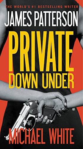 Read Private Down Under, written by James Patterson; Michael White Read Private Down Under, written by James Patterson; Michael White