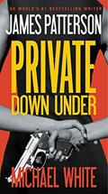 Read Private Down Under, written by James Patterson; Michael White