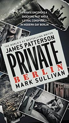 Private Berlin, written by James Patterson; Mark Sullivan