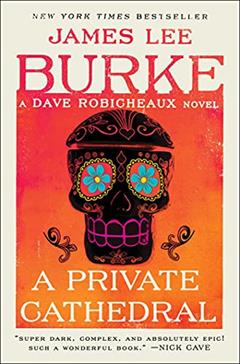 A Private Cathedral: A Dave Robicheaux Novel, written by James Lee Burke