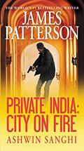 Read Private India: City on Fire, written by James Patterson; Ashwin Sanghi