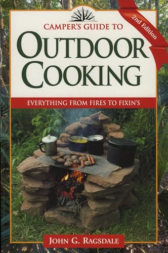 Read Camper's Guide to Outdoor Cooking: Everything from Fires to Fixin's (Camper's Guides), written by John G. Ragsdale; John G. Ragsdale Read Camper's Guide to Outdoor Cooking: Everything from Fires to Fixin's (Camper's Guides), written by John G. Ragsdale; John G. Ragsdale