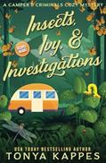 Read Insects, Ivy, & Investigations: A Camper & Criminals Cozy Mystery Series Book 17, written by Tonya Kappes