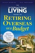 Read The International Living Guide to Retiring Overseas on a Budget: How to Live Well on $25,000 a Year, written by Suzan Haskins; Dan Prescher
