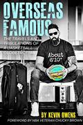 Read Overseas Famous, written by Kevin Owens