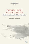 Read Overseas Bases and US Strategy: Optimising America's Military Footprint (Adelphi series), written by Jonathan Stevenson