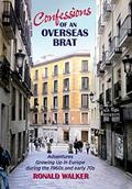 Read Confessions of an Overseas Brat: Growing up in Europe during the 1960s and early 70s, written by Ronald Walker