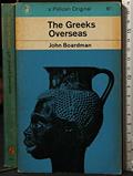 Read The Greeks Overseas: Their Early Colonies and Trade, written by John Boardman