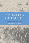 Read Apostles of Empire: The Jesuits and New France (France Overseas: Studies in Empire and Decolonization), written by Bronwen McShea