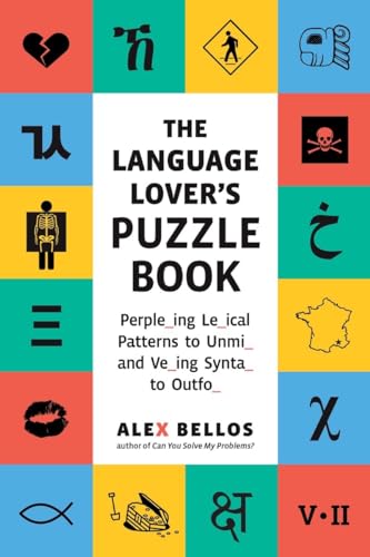 Read The Language Lover's Puzzle Book: A World Tour of Languages and Alphabets in 100 Amazing Puzzles (Alex Bellos Puzzle Books), written by Alex Bellos Read The Language Lover's Puzzle Book: A World Tour of Languages and Alphabets in 100 Amazing Puzzles (Alex Bellos Puzzle Books), written by Alex Bellos
