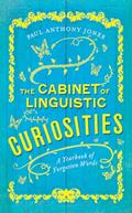 Read The Cabinet of Linguistic Curiosities: A Yearbook of Forgotten Words, written by Paul Anthony Jones