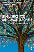 Read Linguistics for Language Teachers: Lessons for Classroom Practice, written by Sunny Park-Johnson; Sarah J. Shin