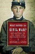 Read What Caused the Civil War?: Reflections on the South and Southern History, written by Edward L. Ayers