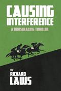 Read Causing Interference: A British Racing Mystery Thriller, written by Richard Laws