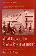 Read What Caused the Pueblo Revolt of 1680? (Historians at Work), written by David J. Weber