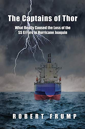 Read The Captains of Thor: What Really Caused the Loss of the SS El Faro in Hurricane Joaquin, written by Robert R. Frump Read The Captains of Thor: What Really Caused the Loss of the SS El Faro in Hurricane Joaquin, written by Robert R. Frump