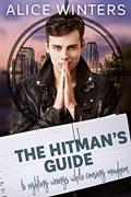 Read The Hitman's Guide to Righting Wrongs While Causing Mayhem, written by Alice Winters