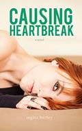 Read Causing Heartbreak (Unbroken Series Book 2), written by Regina Bartley