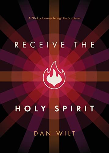Read Receive the Holy Spirit, written by Dan Wilt Read Receive the Holy Spirit, written by Dan Wilt