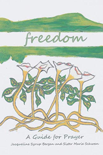 Read Freedom: A Guide for Prayer (Take and Receive), written by Jacqueline Syrup Bergan; Marie Schwan CSJ Read Freedom: A Guide for Prayer (Take and Receive), written by Jacqueline Syrup Bergan; Marie Schwan CSJ