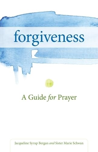 Read Forgiveness: A Guide for Prayer (Take and Receive Series), written by Jacqueline Bergan; Marie Schwan CSJ