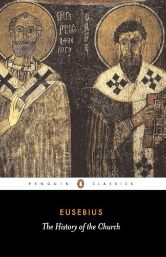 Read The History of the Church: From Christ to Constantine (Penguin Classics), written by Eusebius Read The History of the Church: From Christ to Constantine (Penguin Classics), written by Eusebius