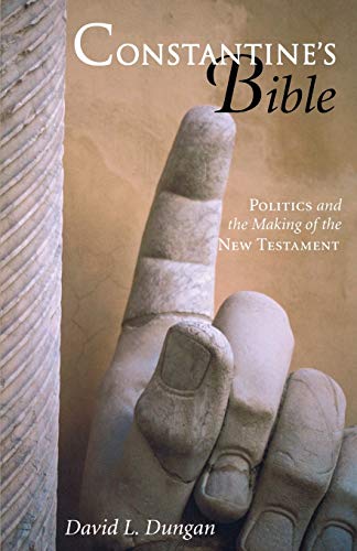 Read Constantine's Bible: Politics and the Making of the New Testament, written by David L. Dungan Read Constantine's Bible: Politics and the Making of the New Testament, written by David L. Dungan