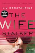 Read The Wife Stalker: A Novel, written by Liv Constantine