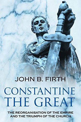 Read Constantine the Great, written by John B. Firth