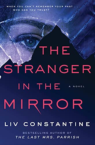 Read The Stranger in the Mirror: A Novel, written by Liv Constantine Read The Stranger in the Mirror: A Novel, written by Liv Constantine