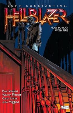 John Constantine, Hellblazer 12: How to Play With Fire, written by Paul Jenkins; Garth Ennis