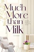 Read Much More than Milk, written by C.N. Schreiber
