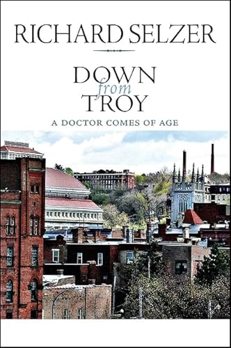 Read Down from Troy: A Doctor Comes of Age (Excelsior Editions), written by Richard Selzer