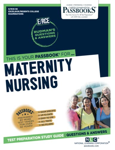 Read Maternity Nursing (RCE-58): Passbooks Study Guide (Excelsior / Regents College Examinations), written by National Learning Corporation