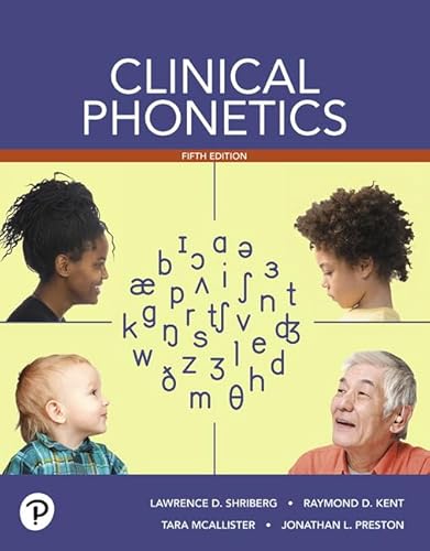 Read Clinical Phonetics -- Enhanced Pearson eText, written by Lawrence Shriberg; Raymond Kent; Tara McAllister; Jonathan Preston Read Clinical Phonetics -- Enhanced Pearson eText, written by Lawrence Shriberg; Raymond Kent; Tara McAllister; Jonathan Preston