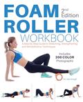 Read Foam Roller Workbook, 2nd Edition: A Step-by-Step Guide to Stretching, Strengthening and Rehabilitative Techniques, written by Karl Knopf
