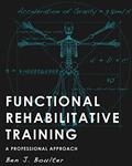 Read Functional Rehabilitative Training: A Professional Approach, written by Ben Boulter