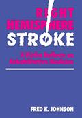 Read Right Hemisphere Stroke: A Victim Reflects on Rehabilitative Medicine (William Beaumont), written by Fred K. Johnson