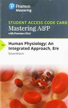 Mastering A&P with Pearson eText -- Standalone Access Card -- for Human Physiology: An Integrated Approach (8th Edition), written by Dee Unglaub Silverthorn