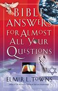 Read Bible Answers for Almost All Your Questions, written by Elmer L. Towns