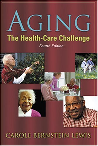 Read Aging: The Health Care Challenge, written by Carole Lewis; Carole B. Lewis Read Aging: The Health Care Challenge, written by Carole Lewis; Carole B. Lewis