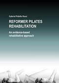Read REFORMER PILATES REHABILITATION: AN EVIDENCE-BASED REHABILITATIVE APPROACH, written by Gabriel Pidello Rossi