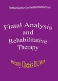 Read F.A.R.T. FLATAL ANALYSIS AND REHABILITATIVE THERAPY, written by Breezy Cheeks MD