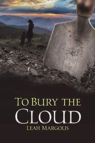 Read To Bury the Cloud, written by Leah Margolis Read To Bury the Cloud, written by Leah Margolis