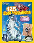 Read 125 Cool Inventions: Supersmart Machines and Wacky Gadgets You Never Knew You Wanted! (National Geographic Kids), written by National Geographic Kids Read 125 Cool Inventions: Supersmart Machines and Wacky Gadgets You Never Knew You Wanted! (National Geographic Kids), written by National Geographic Kids