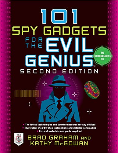 Read 101 Spy Gadgets for the Evil Genius 2/E, written by Brad Graham; Kathy McGowan Read 101 Spy Gadgets for the Evil Genius 2/E, written by Brad Graham; Kathy McGowan